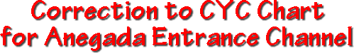 Correction to CYC Chart for Anegada Entrance Channel